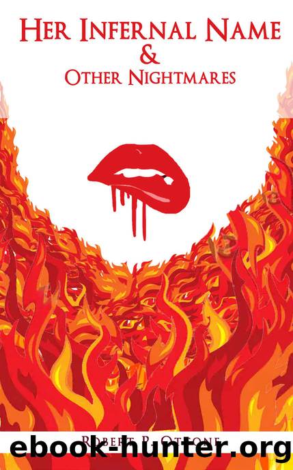 Her Infernal Name & Other Nightmares by Robert P. Ottone