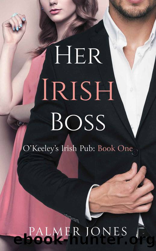 Her Irish Boss (O'Keeley's Irish Pub Book 1) by Palmer Jones