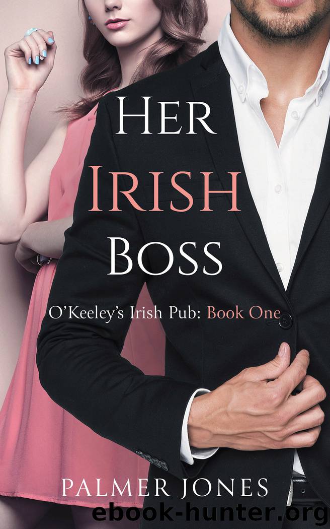 Her Irish Boss: O'Keeley's Irish Pub: Book One by Palmer Jones