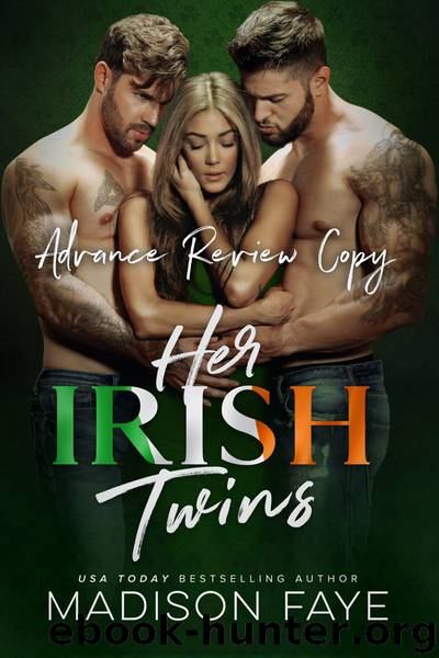 Her Irish Twins: Advance Review Copy by Madison Faye