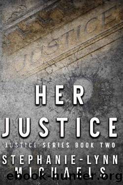 Her Justice (Justice Series Book 2) by Stephanie-Lynn Michaels