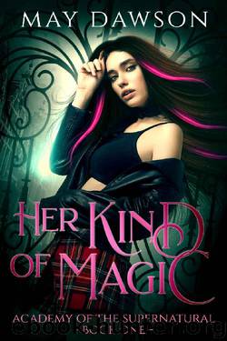Her Kind of Magic: An Academy of Demon Hunters and Angels Romance (Academy of the Supernatural Book 1) by May Dawson