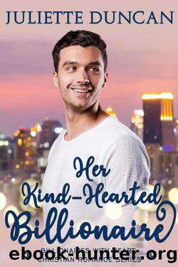 Her Kind-Hearted Billionaire (Billionaires With Heart Series Book 1) by Juliette Duncan