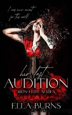 Her Last Audition: (A Dark Romance) (Iron Elite) by Ella Burns
