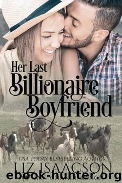 Her Last Billionaire Boyfriend by Liz Isaacson