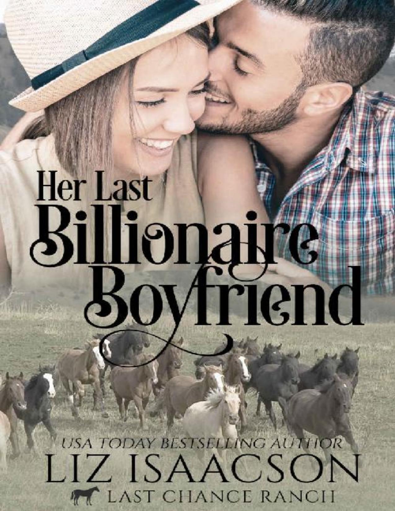 Her Last Billionaire Boyfriend: Christian Cowboy Romance (Last Chance Ranch Romance Book 2) by Liz Isaacson