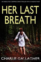 Her Last Breath by Charlie Gallagher