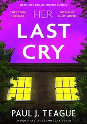 Her Last Cry by Paul J. Teague