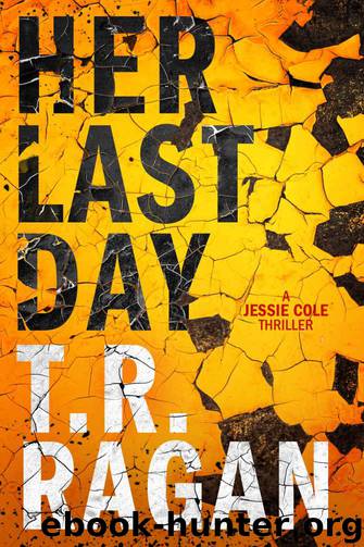 Her Last Day (Jessie Cole Book 1) by Ragan T.R