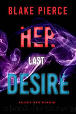 Her Last Desire (A Rachel Gift FBI Suspense ThrillerâBook 8) by Blake Pierce
