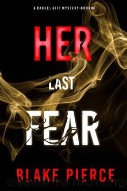 Her Last Fear (A Rachel Gift FBI Suspense ThrillerâBook 4) by Blake Pierce