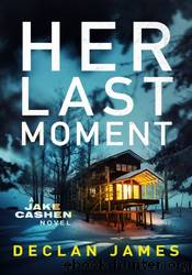 Her Last Moment by Declan James