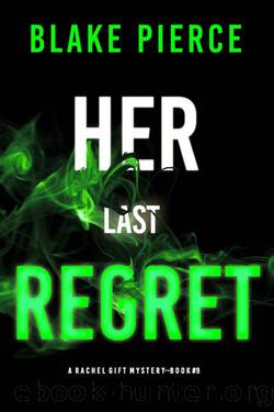 Her Last Regret (A Rachel Gift FBI Suspense ThrillerâBook 9) by Blake Pierce