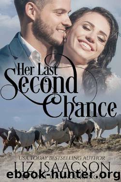 Her Last Second Chance: Christian Cowboy Romance (Last Chance Ranch Romance Book 4) by Liz Isaacson