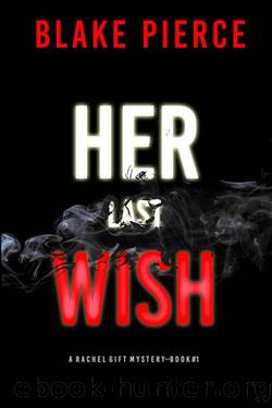 Her Last Wish (A Rachel Gift FBI Suspense ThrillerâBook 1) by Blake Pierce