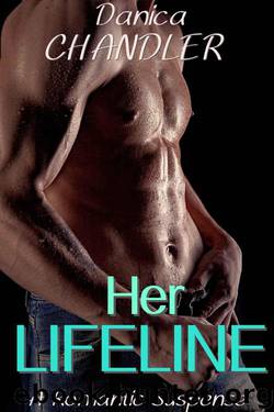 Her Lifeline: (A Romantic Suspense) by Chandler Danica
