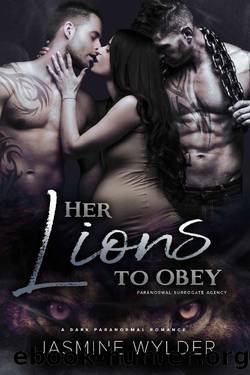 Her Lions to obey: A Dark Paranormal Romance (Paranormal Surrogate Agency Book 2) by Jasmine Wylder