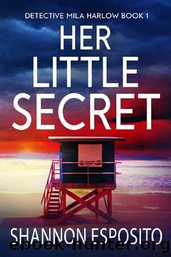 Her Little Secret: Detective Mila Harlow Book 1 by Shannon Esposito