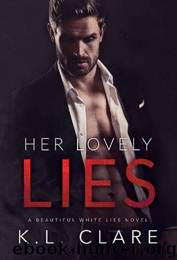 Her Lovely Lies (Beautiful White Lies Book 2) by K.L. Clare
