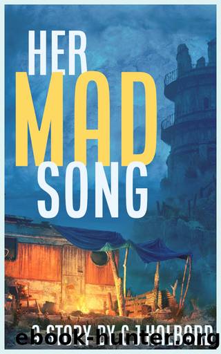 Her Mad Song by C J Halbard