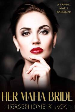 Her Mafia Bride: A Sapphic Mafia Romance (Bianchi Family Duet Book 1) by Persephone Black