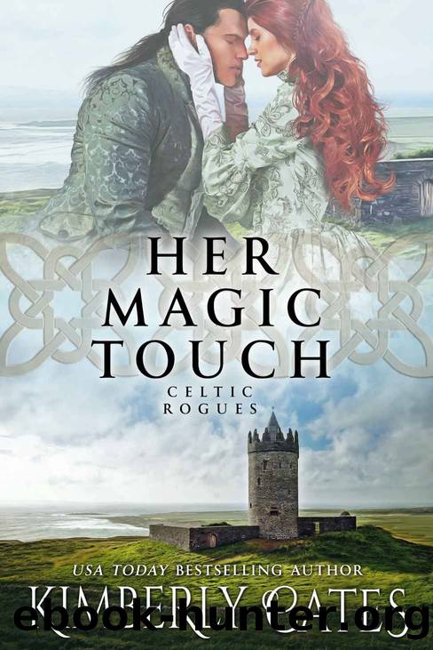 Her Magic Touch (Celtic Rogues Book 3) by Kimberly Cates