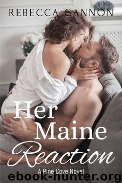 Her Maine Reaction (A Pine Cove Novel Book 2) by Rebecca Gannon