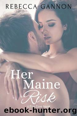 Her Maine Risk (A Pine Cove Novel Book 3) by Rebecca Gannon