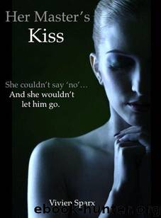 Her Master's Kiss (Erotic Romance) by Sparx Vivien