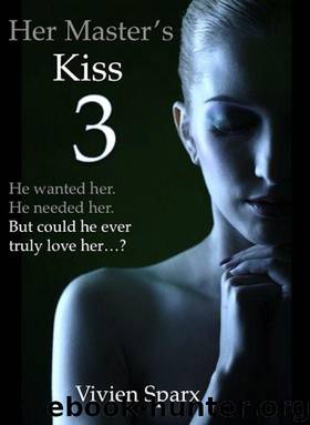 Her Master's Kiss 3 (Erotic Romance) by Sparx Vivien