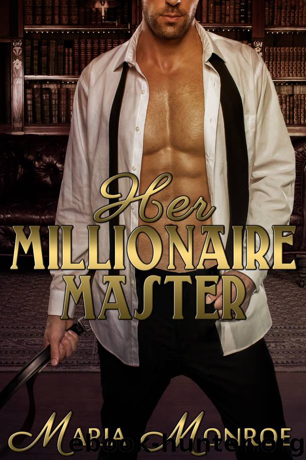 Her Millionaire Master by Maria Monroe