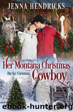 Her Montana Christmas Cowboy (Big Sky Christmas 01) by Jenna Hendricks
