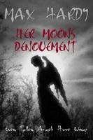 Her Moons Denouement by Max Hardy