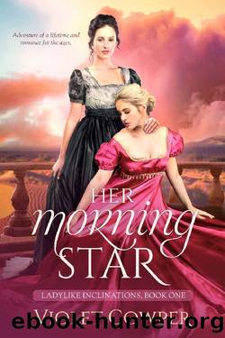 Her Morning Star: A Lesbian Regency Romance (Ladylike Inclinations Book 1) by Violet Cowper