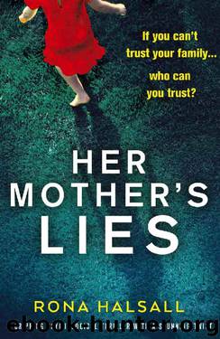 Her Mother's Lies: A gripping psychological thriller with a stunning twist by Rona Halsall