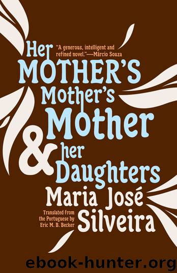 Her Mother's Mother's Mother and Her Daughters by Maria José Silveira