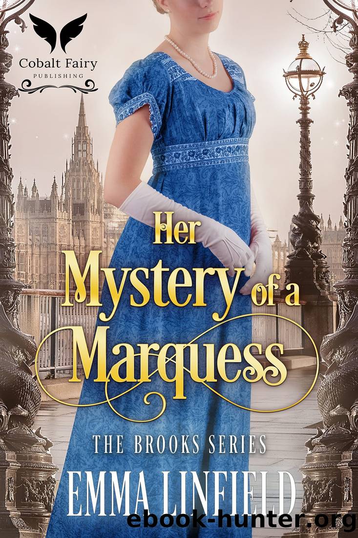 Her Mystery of a Marquess: A Historical Regency Romance Novel (The Brooks Book 2) by Emma Linfield