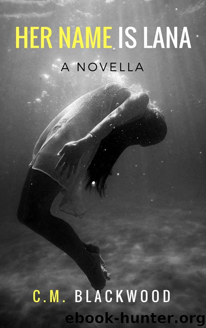 Her Name Is Lana (A Novella) by C.M. Blackwood