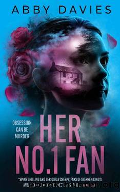 Her No.1 Fan: A spine-tingling psychological suspense thriller that will leave you gasping! by Abby Davies