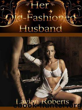 Her Old-Fashioned Husband by Roberts Laylah