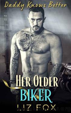 Her Older Biker: An Older Man Younger Woman Curvy Romance (Daddy Knows Better Book 8) by Liz Fox