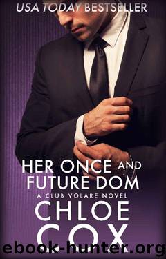 Her Once And Future Dom (Club Volare Book 11) by Chloe Cox