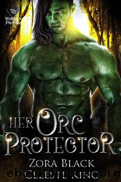 Her Orc Protector (Orcs of the West Book 1) by Zora Black & Celeste King