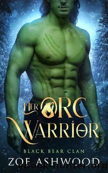 Her Orc Warrior: A Monster Fantasy Romance (Black Bear Clan Book 3) by Zoe Ashwood