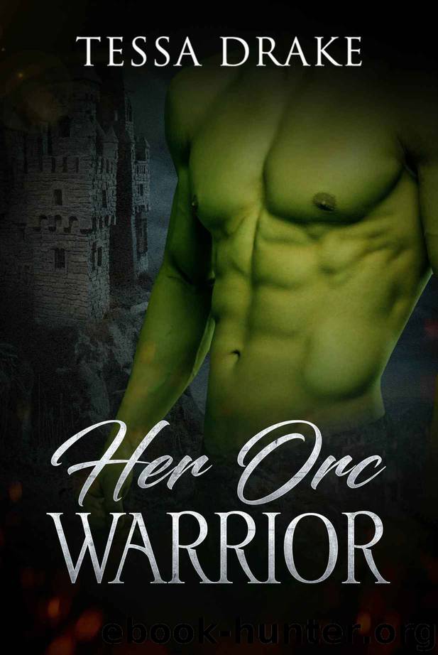 Her Orc Warrior: Huge Size Monster Erotica by Tessa Drake