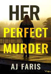 Her Perfect Murder by AJ Faris