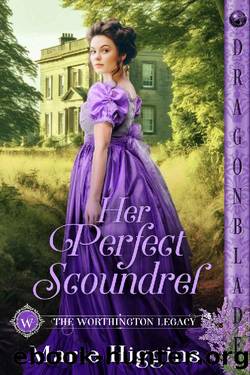 Her Perfect Scoundrel (The Worthington Legacy Book 1) by Marie Higgins
