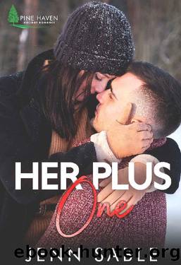 Her Plus One: Stand-alone Friends to Lovers, Military, Boy Next Door, Home for the Holidays (Pine Haven Holiday Romance Book 1) by Jenn Sable