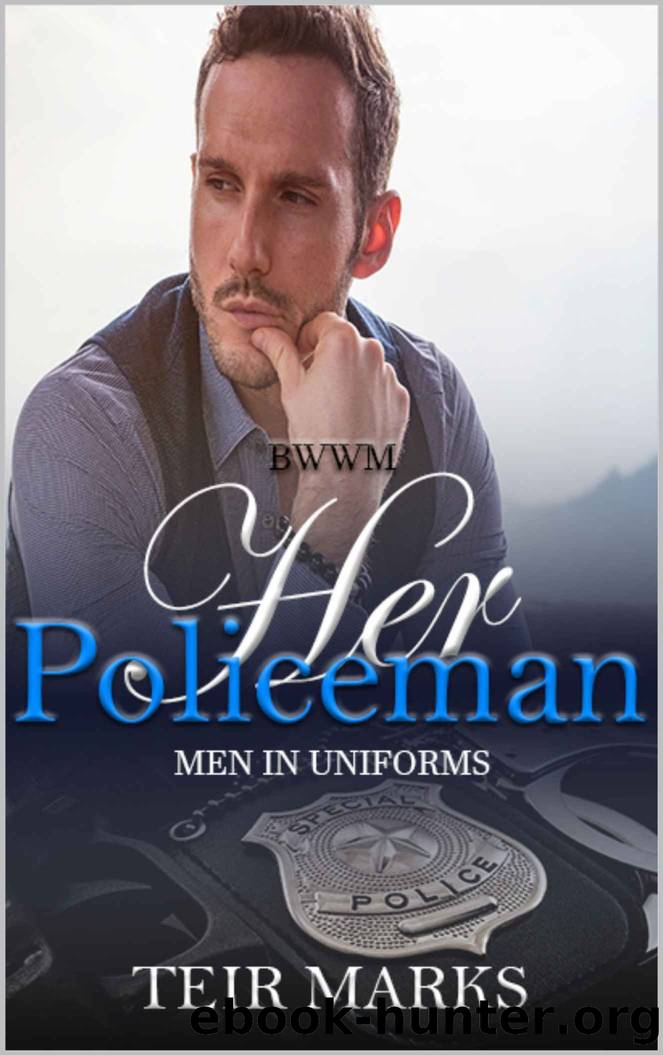 Her Policeman (Men in Uniforms Book 1) by Teir Marks