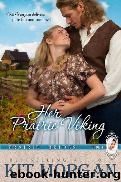 Her Prairie Viking (Prairie Brides Book Four) by Kit Morgan